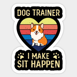 Dog Trainer I Make Shit Happen T shirt For Women Sticker